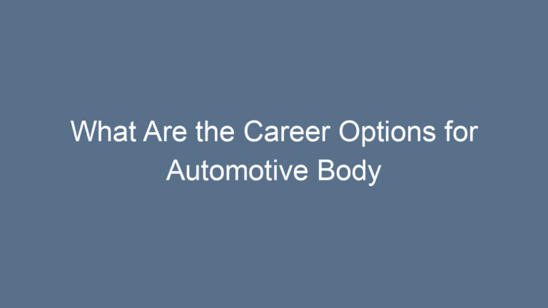 What Are the Career Options for Automotive Body Repairers?