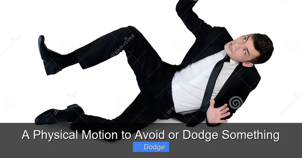 A Physical Motion to Avoid or Dodge Something