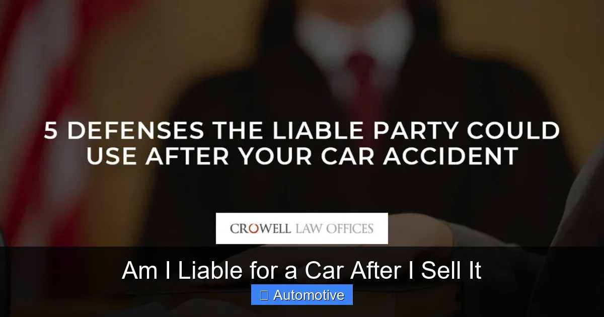 Am I Liable for a Car After I Sell It