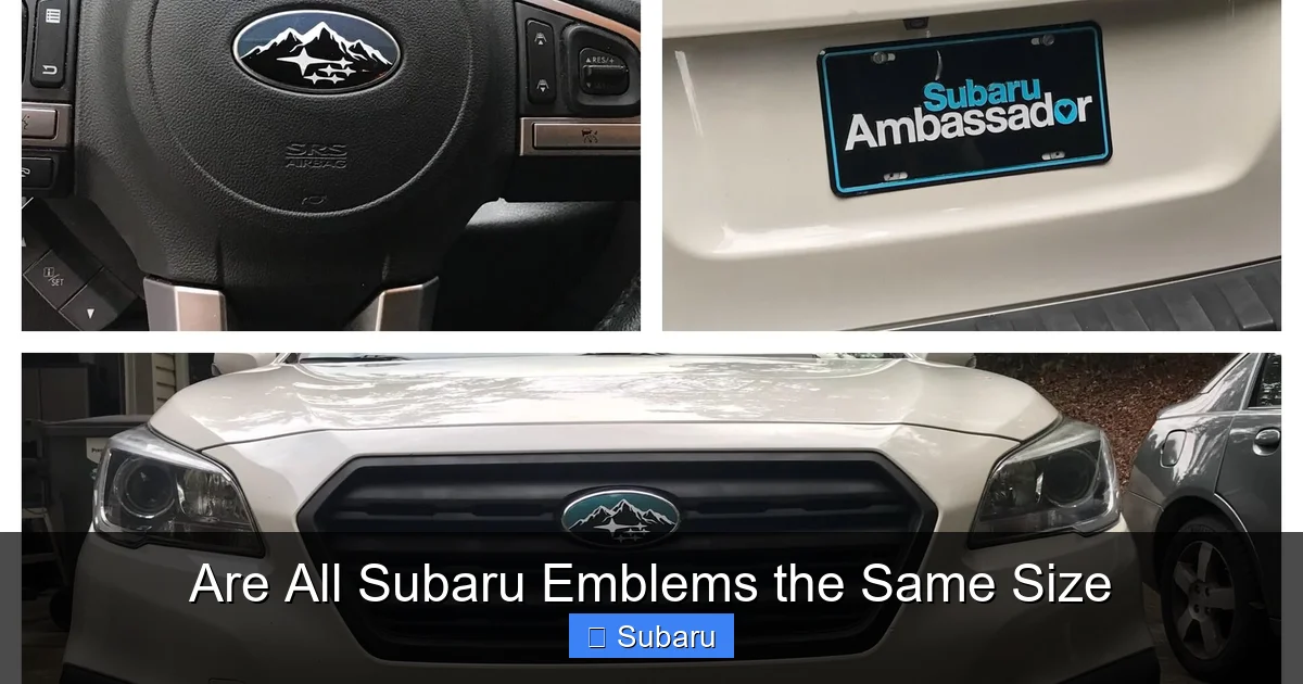 Are All Subaru Emblems the Same Size