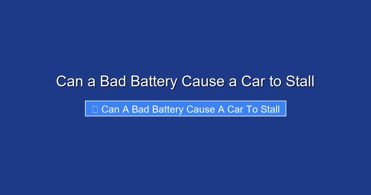 Can a Bad Battery Cause a Car to Stall