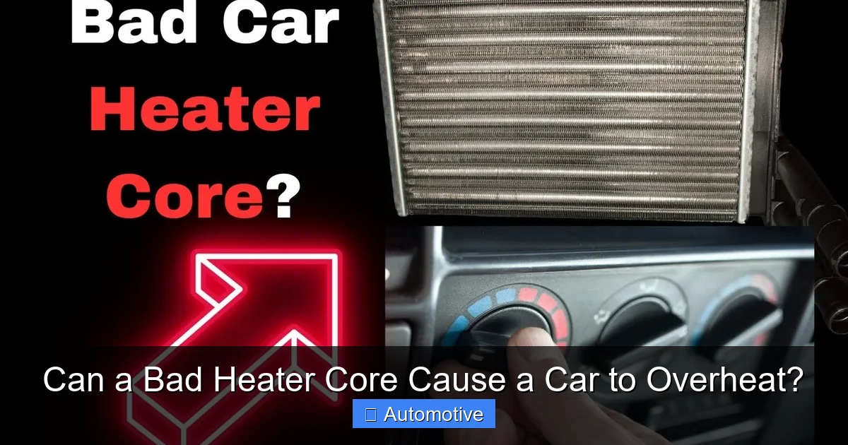 Can a Bad Heater Core Cause a Car to Overheat?
