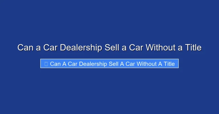 Can a Car Dealership Sell a Car Without a Title