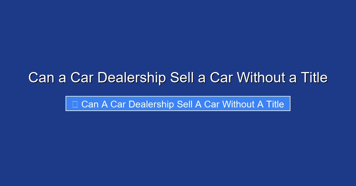 Can a Car Dealership Sell a Car Without a Title