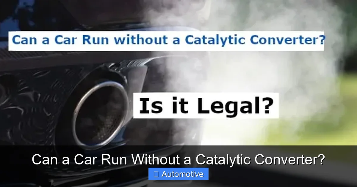Can a Car Run Without a Catalytic Converter?