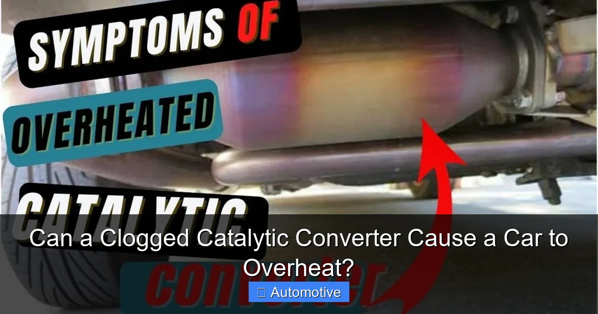 Can a Clogged Catalytic Converter Cause a Car to Overheat?