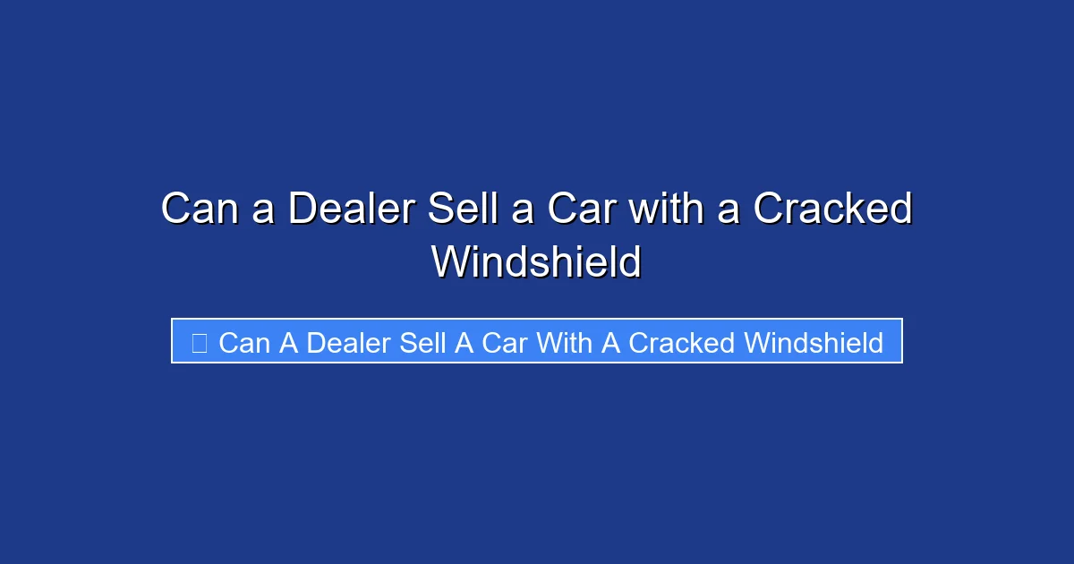 Can a Dealer Sell a Car with a Cracked Windshield