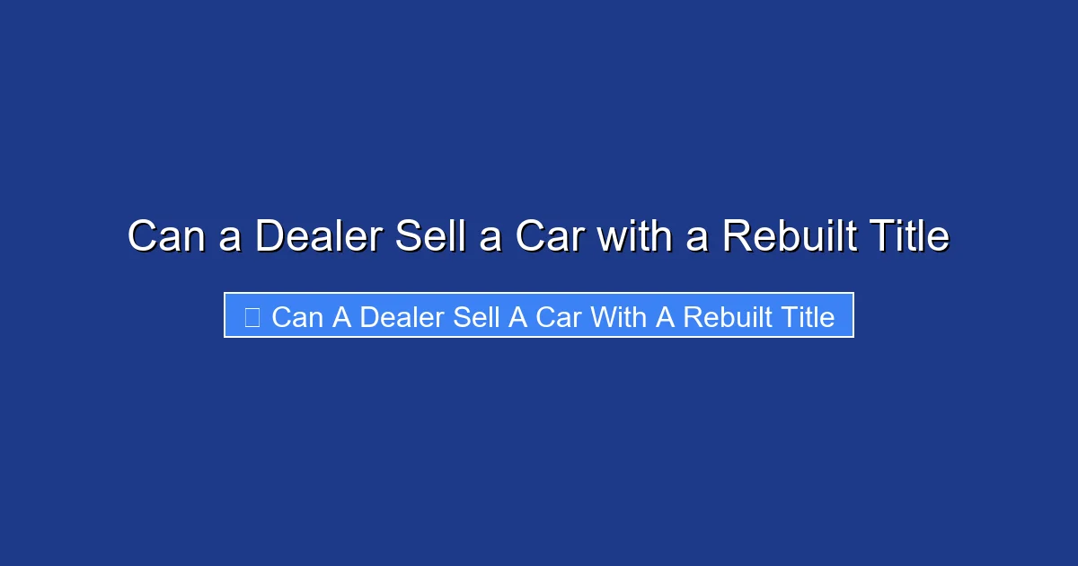 Can a Dealer Sell a Car with a Rebuilt Title
