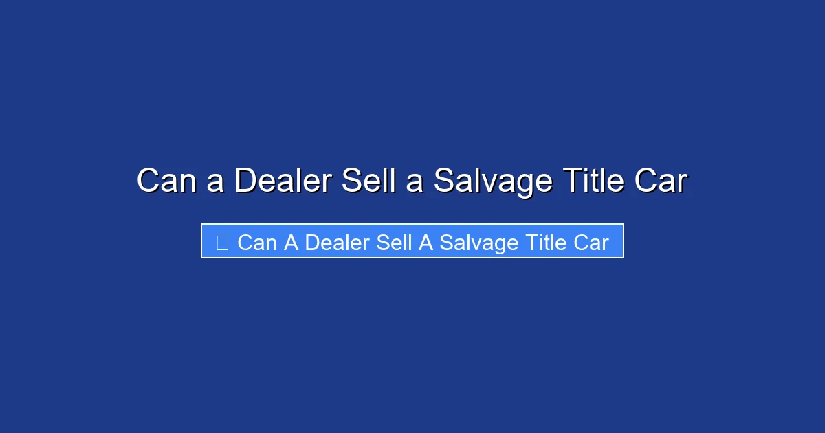 Can a Dealer Sell a Salvage Title Car