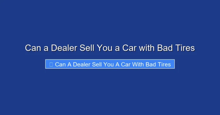 Can a Dealer Sell You a Car with Bad Tires