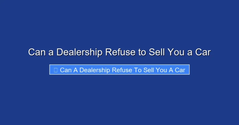 Can a Dealership Refuse to Sell You a Car