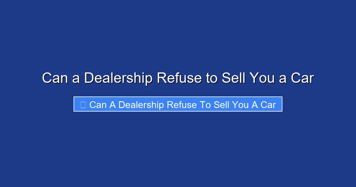Can a Dealership Refuse to Sell You a Car