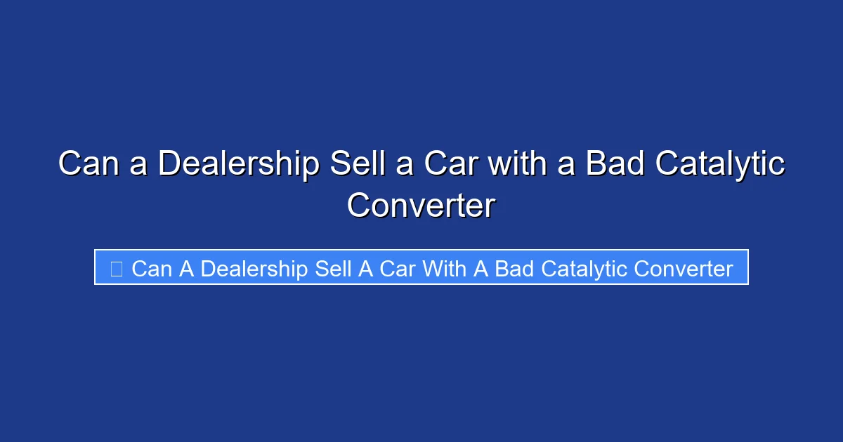 Can a Dealership Sell a Car with a Bad Catalytic Converter