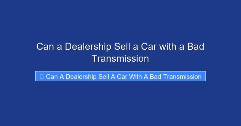 Can a Dealership Sell a Car with a Bad Transmission