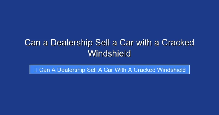Can a Dealership Sell a Car with a Cracked Windshield