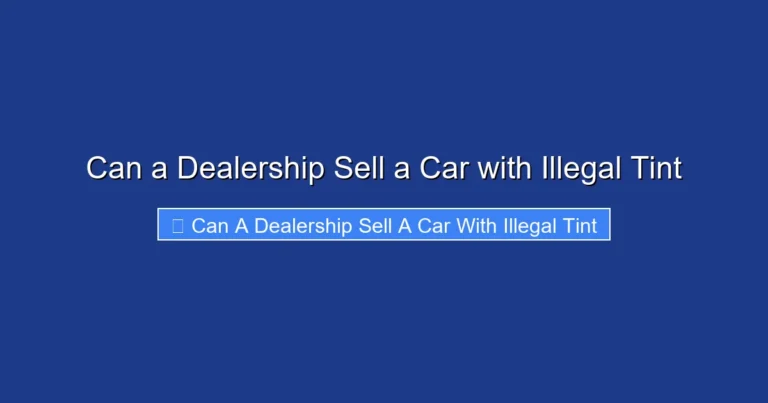 Can a Dealership Sell a Car with Illegal Tint