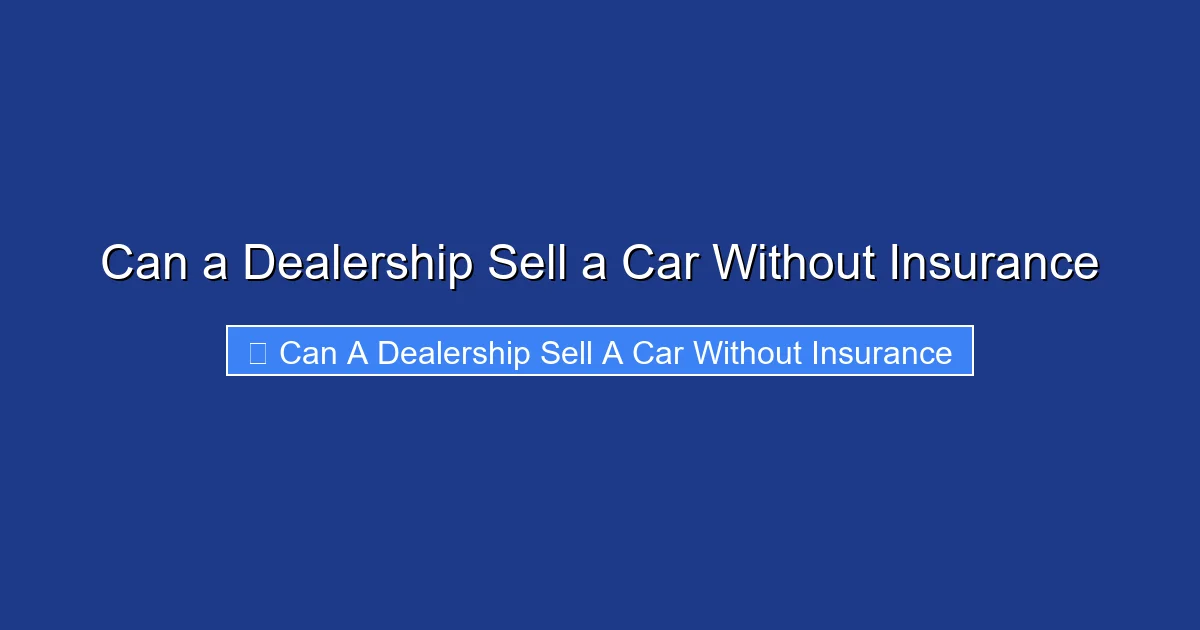 Can a Dealership Sell a Car Without Insurance
