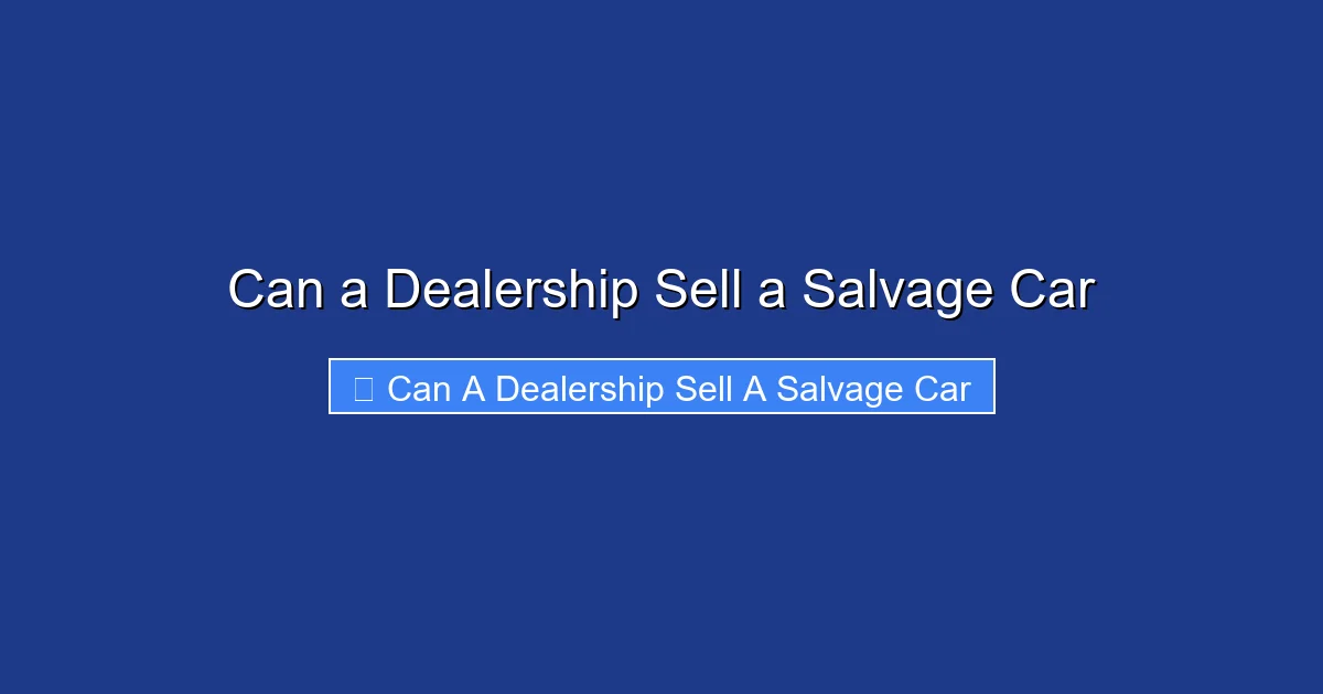 Can a Dealership Sell a Salvage Car