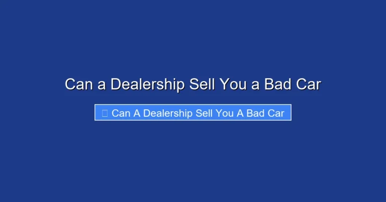 Can a Dealership Sell You a Bad Car
