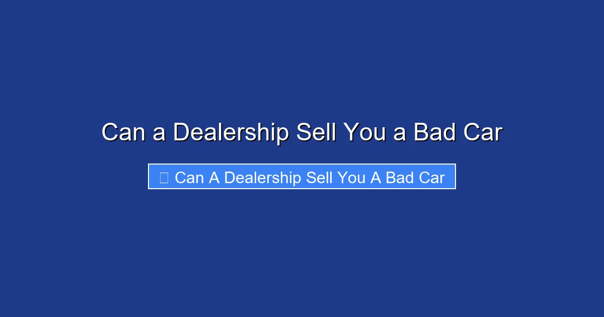 Can a Dealership Sell You a Bad Car