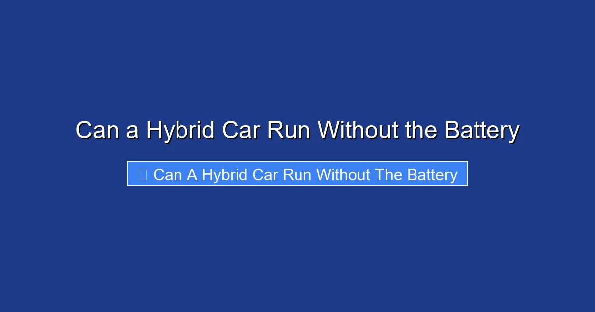 Can a Hybrid Car Run Without the Battery