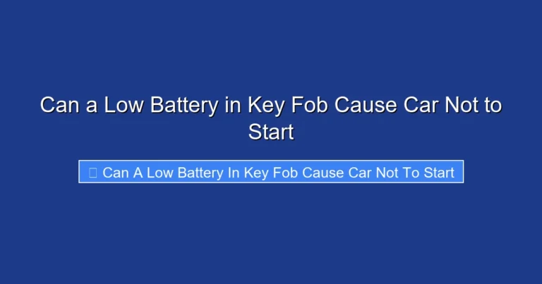 Can a Low Battery in Key Fob Cause Car Not to Start