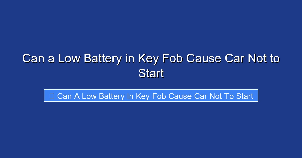 Can a Low Battery in Key Fob Cause Car Not to Start