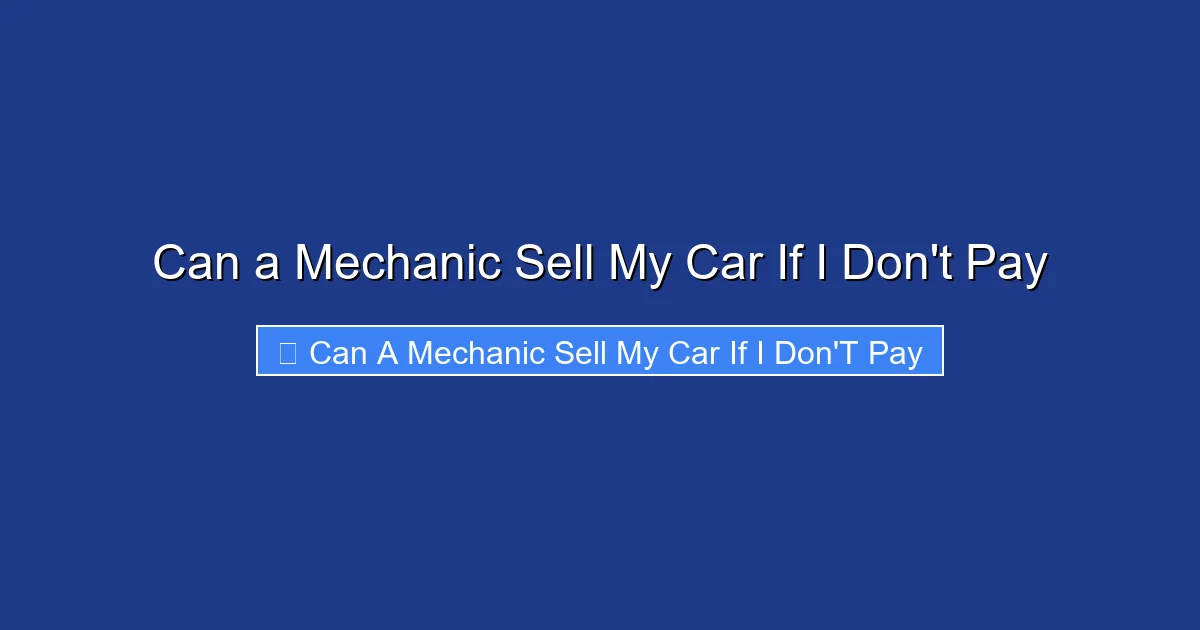 Can a Mechanic Sell My Car If I Don't Pay