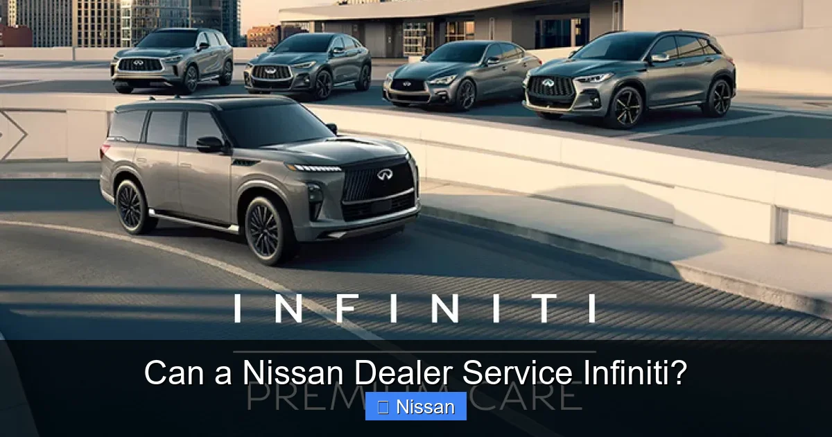 Can a Nissan Dealer Service Infiniti?
