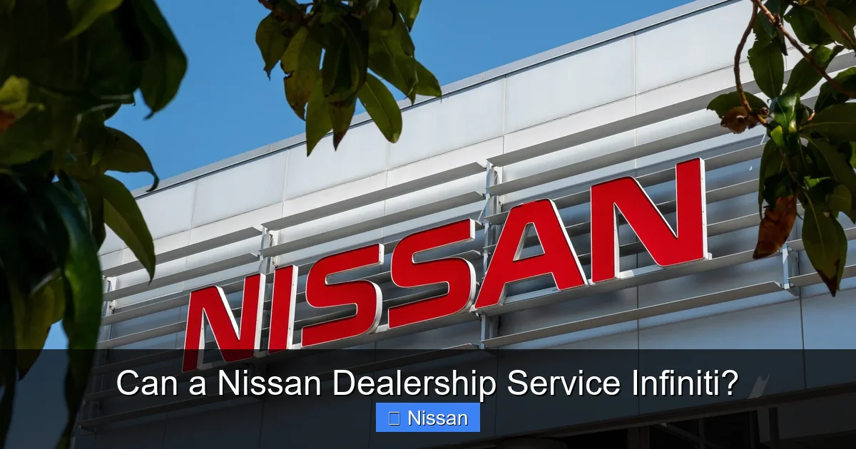 Can a Nissan Dealership Service Infiniti?