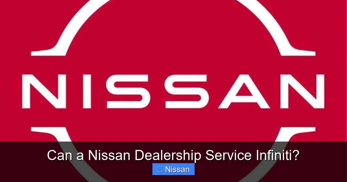 Can a Nissan Dealership Service Infiniti?