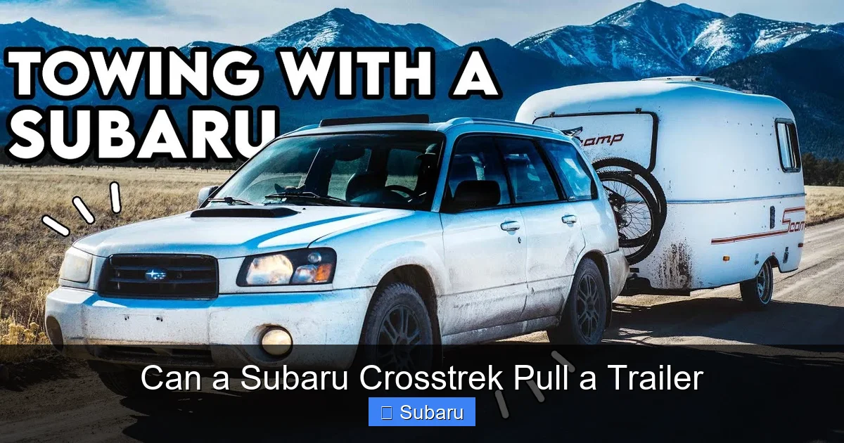 Can a Subaru Crosstrek Pull a Trailer