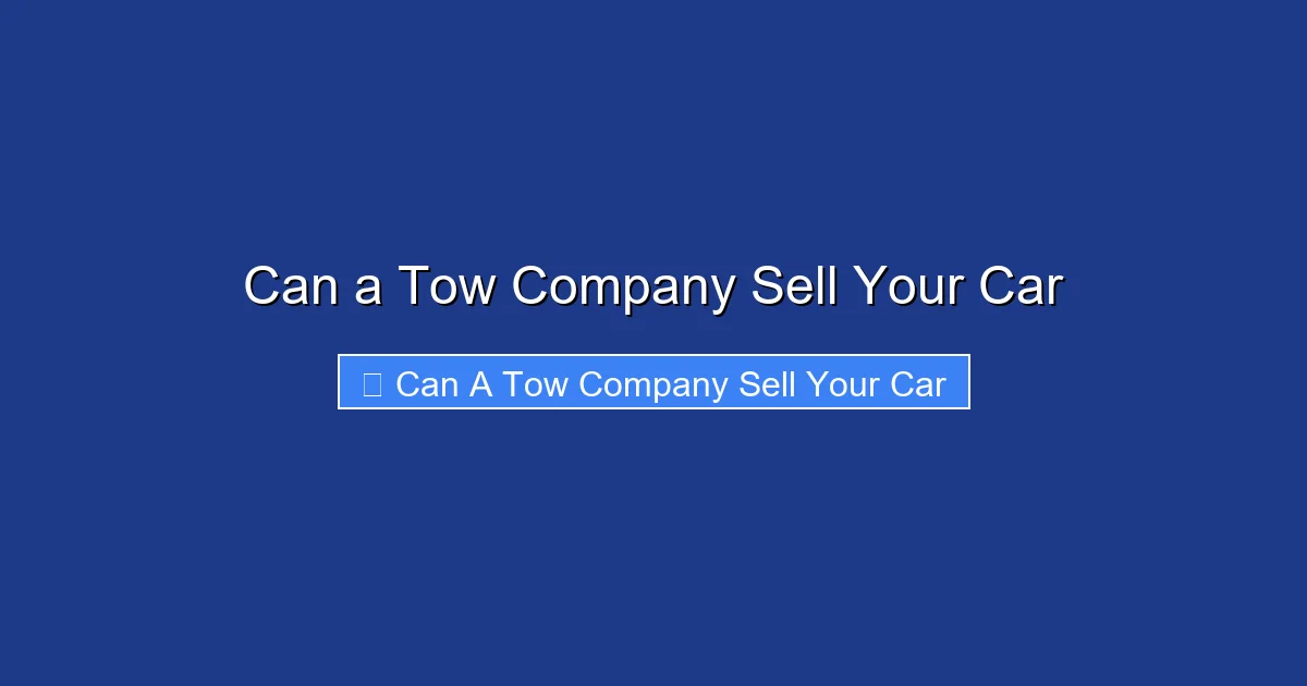 Can a Tow Company Sell Your Car