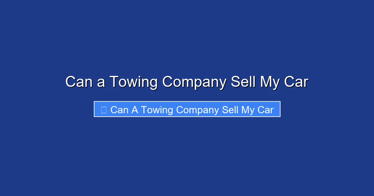 Can a Towing Company Sell My Car