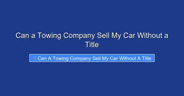 Can a Towing Company Sell My Car Without a Title