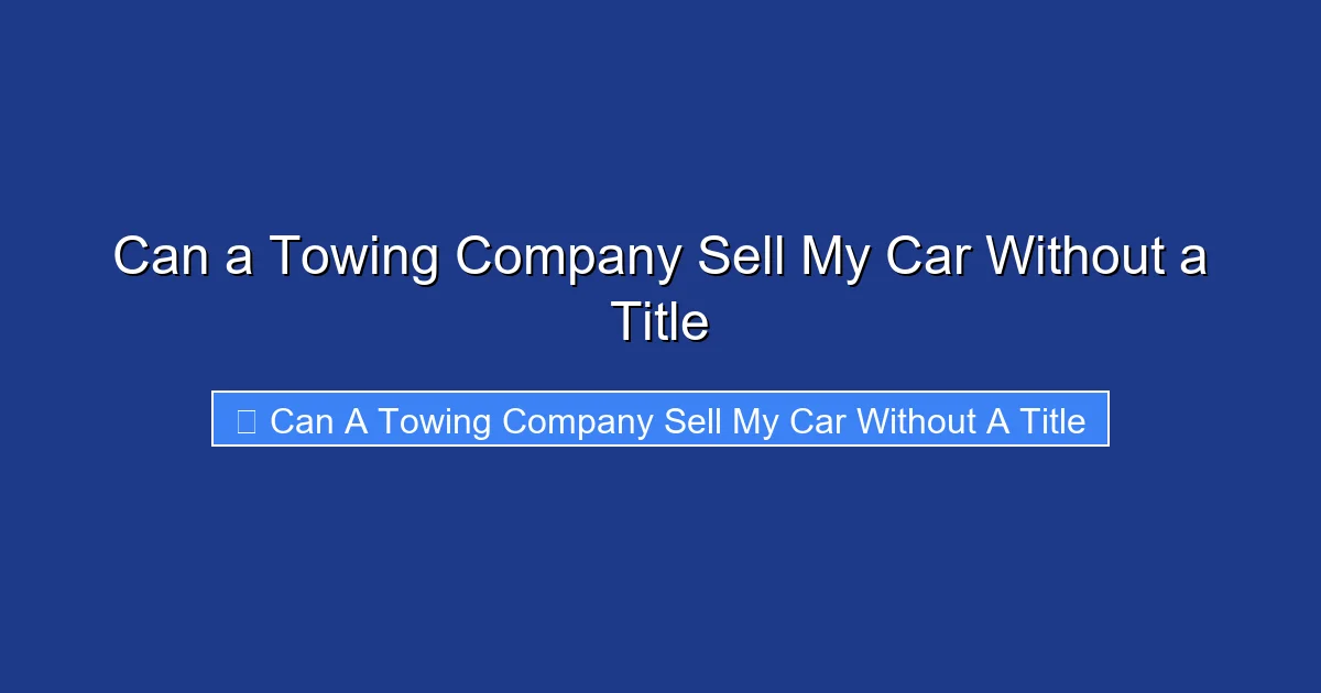 Can a Towing Company Sell My Car Without a Title