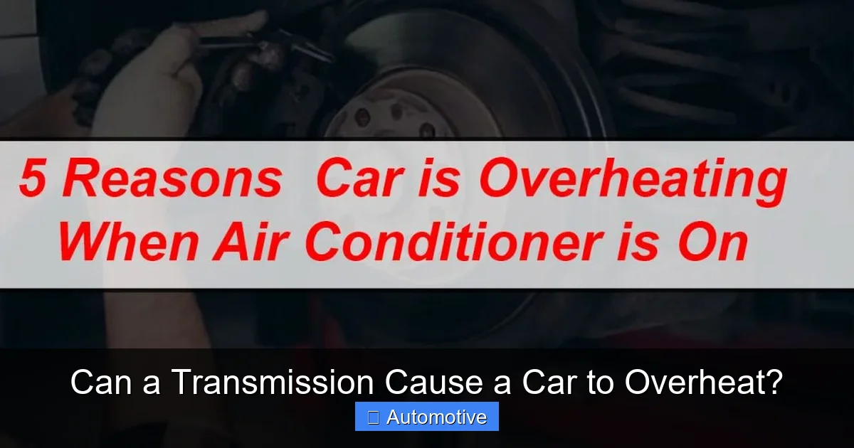 Can a Transmission Cause a Car to Overheat?
