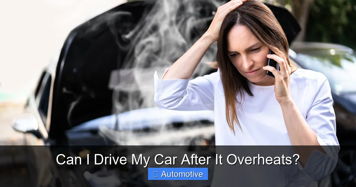 Can I Drive My Car After It Overheats?