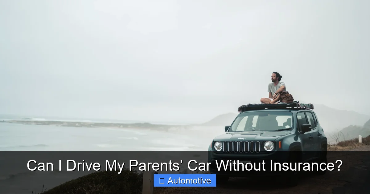 Can I Drive My Parents’ Car Without Insurance?