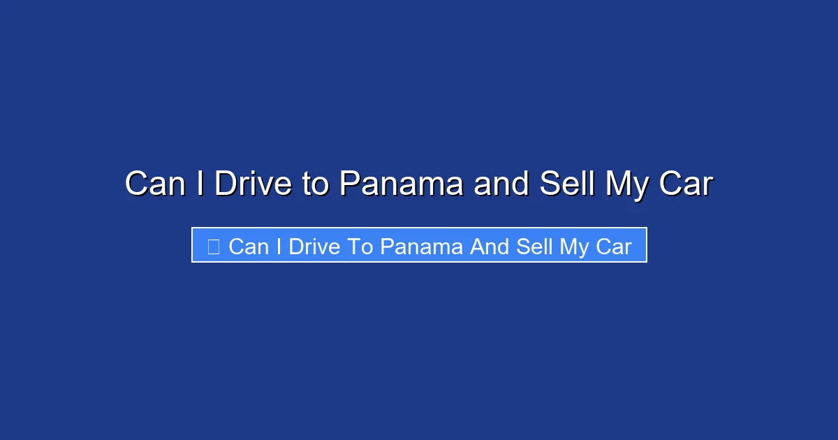 Can I Drive to Panama and Sell My Car