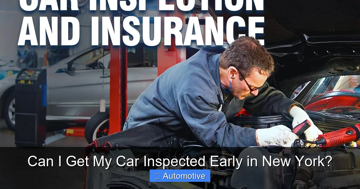 Can I Get My Car Inspected Early in New York?