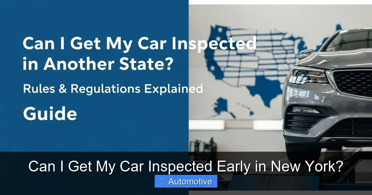 Can I Get My Car Inspected Early in New York?