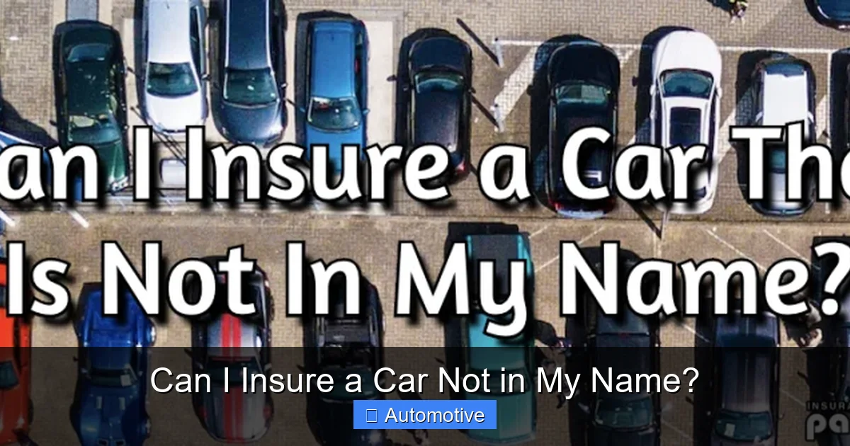 Can I Insure a Car Not in My Name?