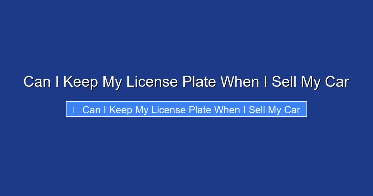 Can I Keep My License Plate When I Sell My Car