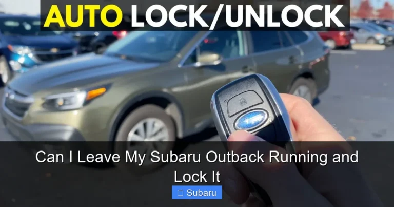 Can I Leave My Subaru Outback Running and Lock It