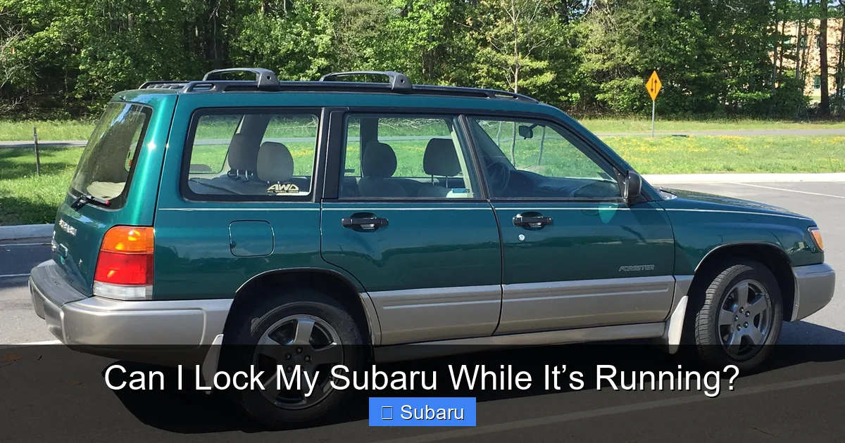 Can I Lock My Subaru While It’s Running?
