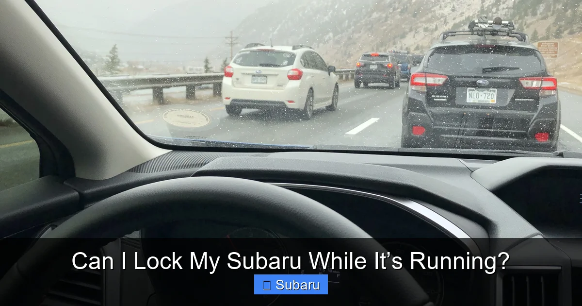 Can I Lock My Subaru While It’s Running?