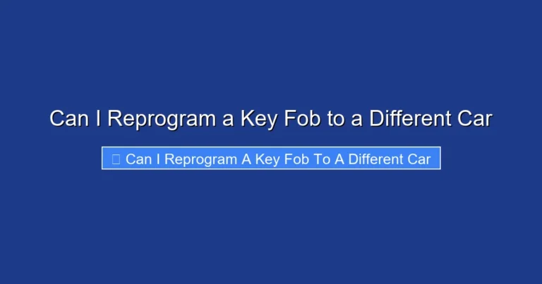 Can I Reprogram a Key Fob to a Different Car