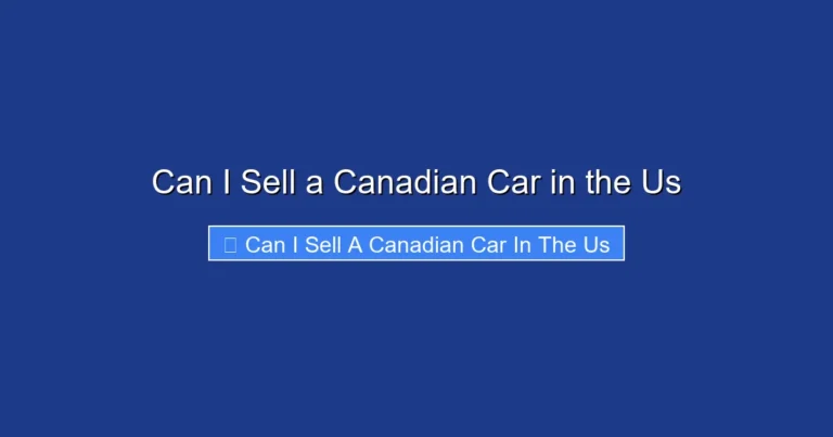 Can I Sell a Canadian Car in the Us