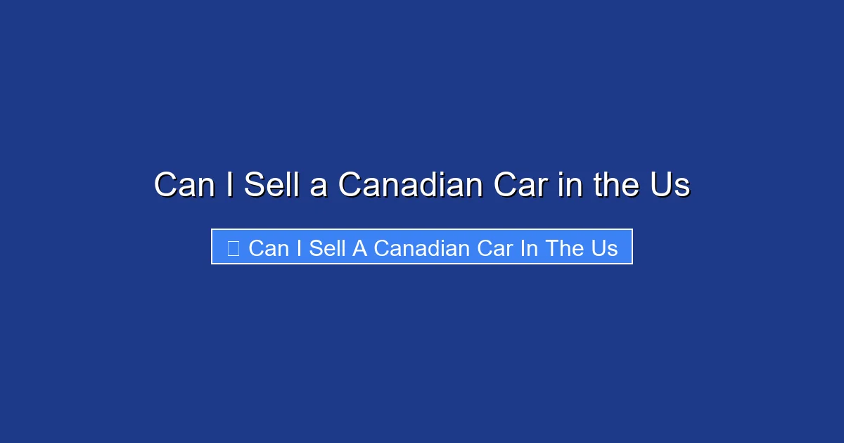 Can I Sell a Canadian Car in the Us